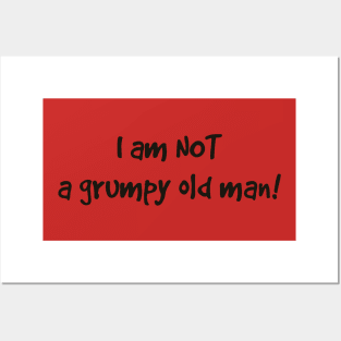 I am not a grumpy old man! Posters and Art